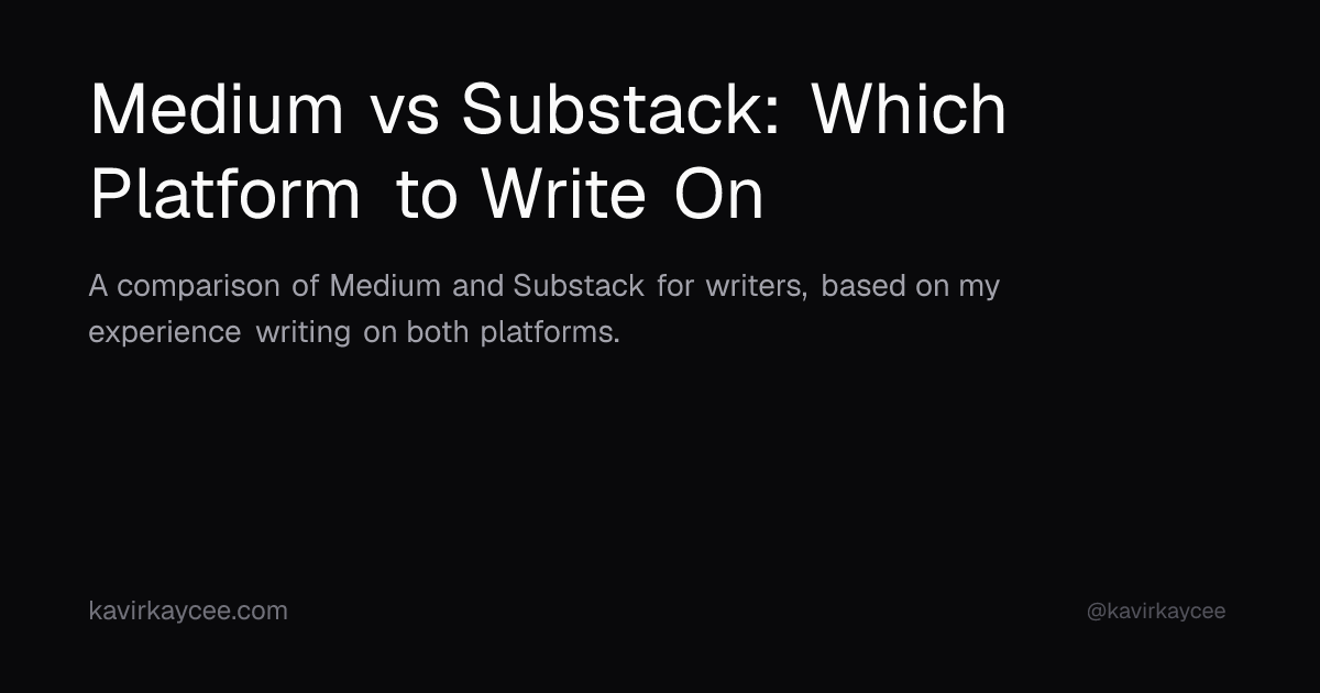 Medium vs Substack: Which Platform to Write On | Kavir Kaycee