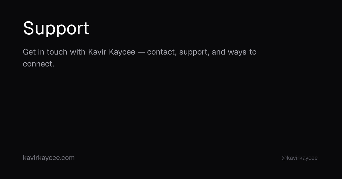 Support | Kavir Kaycee