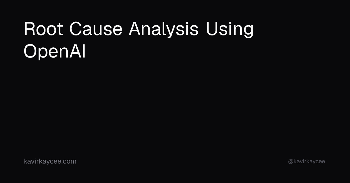 Root Cause Analysis Using OpenAI's Code Interpreter | Kavir Kaycee